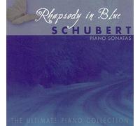 Schubert - Rhapsody in Blue: Piano Sonatas