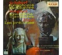 SCHUBERT Symphonie inachevée WAGNER La Walkyrie LISZT Les préludes