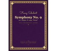 Schubert: Symphony No. 9 in C Major, D. 944 "The Great" - Full Orchestral Score