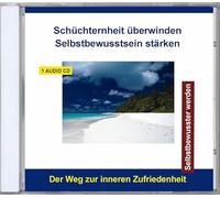 Schüchternheit überwinden - Selbstbewusstsein stärken - Selbstbewusster werden - für Kinder, Jugendliche oder Erwachsene - CD