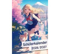Schülerkalender 2026/2027: Hausaufgabenheft für Japan, Manga und Anime Fans komplett in Farbe | Mit Manga-Skizzen-Seiten | von August 2026 bis Juli ... das neue Schuljahr | ca. DIN A 5, 160 Seiten