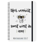 Schülerkalender Bleib verrückt 2026/2027: mit 12-monat.-Kalendarium von August 2026 bis Juli 2027. Pro Woche 2 Seiten mit viel Platz für Notizen. Format 14,8 x 21 cm