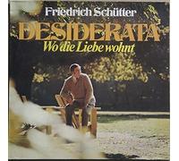 SCHÜTTER, Friedrich - Desiderata - Wo Die Liebe Wohnt