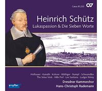 Dresden Chamber Choir Hofbauer, Ulrike Kobow, Jan Kunath, Stefan Rademann, Hans-Christoph Remy, Ludger Schwandtke, Felix Sirius Viols - Schütz: La Pasión De San Lucas; Las Siete Últimas Palabras [Colección Schütz, Vol. 6]