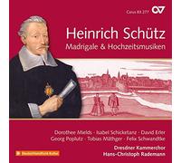 Schütz : Madrigaux et Musique nuptiale. Mields, Schicketanz, Erler,Poplutz, Mäthger, Schwandtke, Rademann.