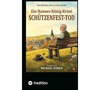 Schützenfest-Mord: Der erste Fall für Hannes König: Ein Hannes König Krimi - Band 1