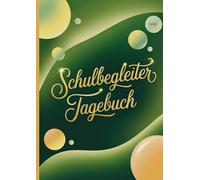 Schulbegleiter Tagebuch: Dokumentationsbuch für Schulbegleiter im A4-Format für ein ganzes Schuljahr