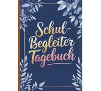 Schulbegleiter Tagebuch: Praxis-Tagebuch für Schulbegleiter - Dokumentation und Reflexion im Schulalltag