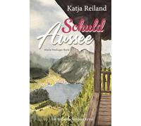Schuld Aussee: Marie Haslinger Band 3 | Romantischer Cosy Krimi (deutsch) | Regionalkrimi aus dem österreichischen Salzkammergut (Marie Haslinger - ... Reihe aus dem Salzkammergut (Österreich))
