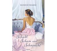 Schuld, Scham und Sehnsucht