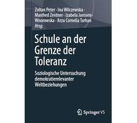 Schule an der Grenze der Toleranz: Soziologische Untersuchung demokratierelevanter Weltbeziehungen
