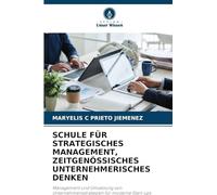 Schule Für Strategisches Management, Zeitgenössisches Unternehmerisches Denken: Management und Umsetzung von Unternehmensstrategien für moderne Start-ups