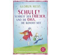 Schule!, schreit der Frieder, und die Oma, die kommt mit