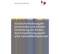 Schulische Förderung der emotionalen und sozialen Entwicklung von Kindern durch Erweiterung spezifischer Lehrkraftkompetenzen