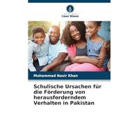 Schulische Ursachen für die Förderung von herausforderndem Verhalten in Pakistan