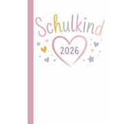 Schulkind 2026 Notizbuch: Herz Design zur Einschulung und 1. Klasse: 100 linierte Seiten im 6x9 Zoll Format, Geschenk zum Schulstart und Schulanfang für Mädchen und Jungen