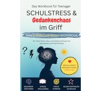 Schulstress und Gedankenchaos im Griff: Das 5-Minuten-Reset Workbook für mehr Ruhe, Fokus und Selbstvertrauen bei Jugendlichen