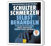 Schulter Schmerzen selbst behandeln: Selbsthilfe bei Schulterproblemen - Liebscher-Bracht-Methode für mehr Beweglichkeit