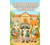 Schulwechsel - Mein ganz persönliches Tagebuch | Für den Übergang von der 4. in die 5. Klasse: Mitmachbuch für Kinder zum Schulstart und Neubeginn | ... vorbereiten | Für Grundschulabschluss