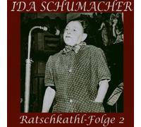 Schumacher,Ida - Ratschkathl-Folge 2