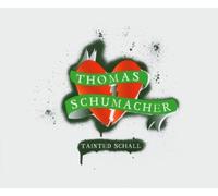 Schumacher, Thomas - Tainted Schall