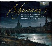 Schumann: Complete Piano Trios & String Quartets