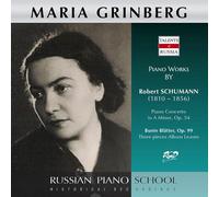 Schumann : Concerto pour Piano OP.54 & Bunte Blätter OP.99 / Maria Grinberg