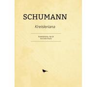 Schumann Kreisleriana: Kreisleriana, Op.16 For Solo Piano
