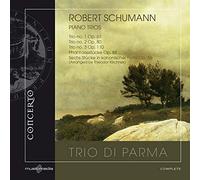 Schumann : Les Trios pour piano. Trio di Parma.