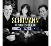 Schumann : Les trios pour piano. Trio Horszowski.