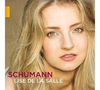 Lise De La Salle, Piano - Kinderszenen, Abegg Variations, Fantaisie (Robert Schumann)