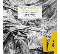 Schumann, R. - Schumann: Letzter Gedanke - Dernière Pensée - Last Thought