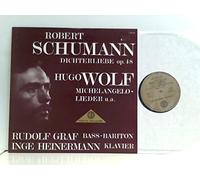 Schumann Robert Hugo Wolf und Rudolf Graf - Robert Schumann - Dichterliebe op.48, Gugo Wolf - Michelangelo-Lieder - Rudolf Grag, Inge Heinermann