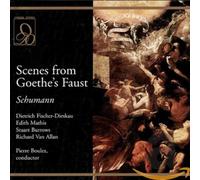 Schumann : Scenes from Goethe's Faust. Boulez, Burrows