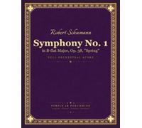 Schumann: Symphony No. 1 in B-flat Major, Op. 38 (Spring) - Full Orchestral Score