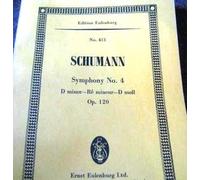 Schumann Symphony No. 4 in D Minor Op. 120 (Eulenburg Miniature Score, No. 413)