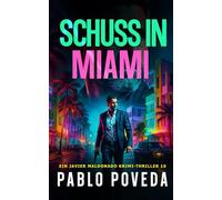 Schuss in Miami: Ein Javier Maldonado Krimi-Thriller: 10