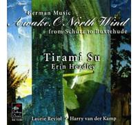 Schutz / Buxtehude / Tunder / Ahle : Awake, O North Wind