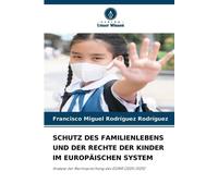 SCHUTZ DES FAMILIENLEBENS UND DER RECHTE DER KINDER IM EUROPÄISCHEN SYSTEM: Analyse der Rechtsprechung des EGMR (2020-2025)