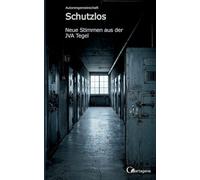Schutzlos - Neue Stimmen aus der JVA Tegel: 2