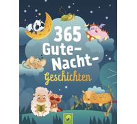 Schwager & Stei 365 Gute-Nacht-Geschichten. Vorlesebuch für Kinder a (Tapa dura)