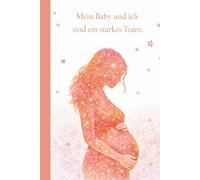 Schwangerschaft Notizbuch Geschenk - Mein Baby und ich sind ein starkes Team. | Liebevolle Aufmerksamkeit für Nähe, Vertrauen und Verbundenheit: ... Geschenk zur Schwangerschaft, DIN A5
