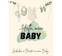 Schwangerschaftstagebuch: Hallo, mein Baby: Gedanken und Briefe an mein Baby