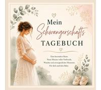 Schwangerschaftstagebuch zum Ausfüllen: Erinnerungen an eine ganz besondere Zeit (Kleine Wunder)