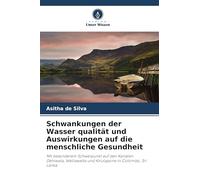 Schwankungen der Wasser qualität und Auswirkungen auf die menschliche Gesundheit: Mit besonderem Schwerpunkt auf den Kanälen Dehiwala, Wellawatta und Kirulapone in Colombo, Sri Lanka