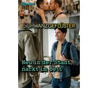 Schwanzgeflüster: Neu in der Stadt, nackt im Bett