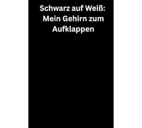 Schwarz auf Weiß: Mein Gehirn zum Aufklappen: Premium Notizbuch (A5, Hardcover, 100 karierte Seiten)