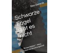 Schwarze Engel gibt es nicht: "Brown Babies" - Mein Leben als Besatzungskind