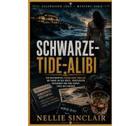 Schwarze-Tide-Alibi: Ein raffinierter Strand-Noir-Thriller mit Mord an der Küste, versteckten Aufnahmen und dem Verrat eines Milliardärs (Salzwasser lügt - Mystery-Serie)