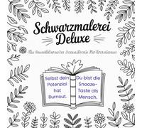 Schwarzmalerei Deluxe: Ein demotivierendes Ausmalbuch für Erwachsene